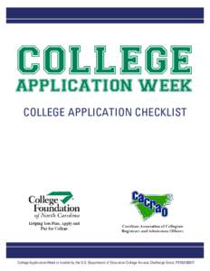 COLLEGE APPLICATION WEEK COLLEGE APPLICATION CHECKLIST College Application Week is funded by the U.S. Department of Education College Access Challenge Grant, P378A120017