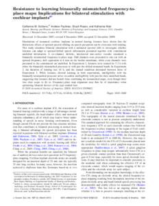 Resistance to learning binaurally mismatched frequency-toplace maps: Implications for bilateral stimulation with cochlear implantsa) Catherine M. Siciliano,b兲 Andrew Faulkner, Stuart Rosen, and Katharine Mair Speech, H