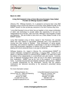 March 24, 2009 Living Well Assisted Living at Home Becomes Exclusive Value Added Provider for INRange Systems’ EMMA® (Altoona, PA) INRange Systems, Inc. is pleased to announce that Living Well Assisted Living at Home 