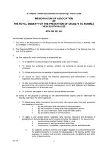 A Company Limited by Guarantee and not having a Share Capital  MEMORANDUM OF ASSOCIATION OF THE ROYAL SOCIETY FOR THE PREVENTION OF CRUELTY TO ANIMALS NEW SOUTH WALES