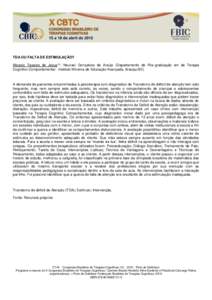 TDA OU FALTA DE ESTIMULAÇÃO? Micaely Tavares de Jesus**; Neuraci Gonçalves de Araújo (Departamento de Pós-graduação em de Terapia Cognitivo-Comportamental - Instituto Minerva de Educação Avançada, Aracaju/SE) A