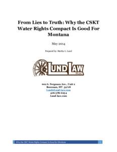 From Lies to Truth: Why the CSKT Water Rights Compact Is Good For Montana May 2014 Prepared by: Hertha L. Lund