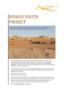 MUNGO YOUTH PROJECT A biennial event engaging and educating young people in the culture, science, deep history, conservation and management of the Willandra Lakes region World Heritage area.  By bringing children togethe