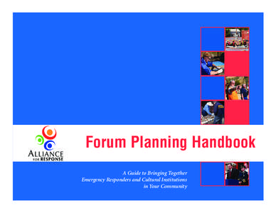 Forum Planning Handbook A Guide to Bringing Together Emergency Responders and Cultural Institutions in Your Community  ©2008 Heritage Preservation, Inc.