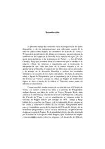 Introducción  El presente trabajo ha consistido en la investigación de los datos disponibles y de las interpretaciones más relevantes acerca de la relación crítica entre Popper, los miembros del Círculo de Viena y 