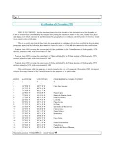 Page 1  Certification of 6 November 1985 THIS IS TO CERTIFY: that the baselines from which the breadth of the territorial sea of the Republic of Cuba is measured are constituted by the straight lines joining the outermos