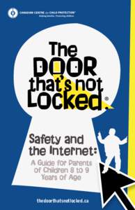 thedoorthatsnotlocked.ca  The Internet can offer incredible possibilities for kids — as long as children and parents are aware of the risks. In growing a better understanding of the