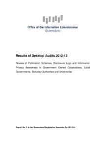 Results of Desktop Audits: Review of Publication Schemes, Disclosure Logs and Information Privacy Awareness in Government Owned Corporations, Local Governments, Statutory Authorities and Universities