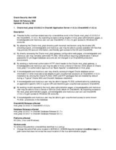 Oracle Security Alert #28 Dated: 06 Feburary 2002 Updated: 05 July[removed]Oracle mod_plsql v3[removed]in Oracle9i Application Server v1.0.2.x (Oracle9iAS v1.0.2.x) Description a) Potential buffer overflow-related securi