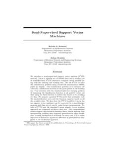 Semi-Supervised Support Vector Machines Kristin P. Bennett∗ Department of Mathematical Sciences Rensselaer Polytechnic Institute Troy, NY[removed]removed]