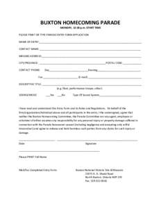 BUXTON HOMECOMING PARADE MONDAY, 12:30 p.m. START TIME PLEASE PRINT OR TYPE PARADE ENTRY FORM APPLICATION NAME OF ENTRY:_______________________________________________________________________ CONTACT NAME: ______________