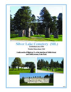 Silver Lake Cemetery (SIL) Established circa 1886 Nietzke Mausoleummile north of Highway 9, at the junction of 140th Street and 140th Avenue, Lake Park