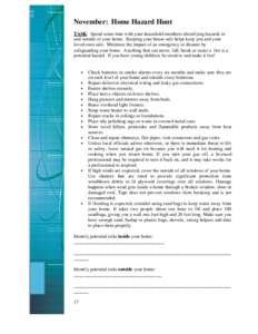 November: Home Hazard Hunt TASK: Spend some time with your household members identifying hazards in and outside of your home. Keeping your house safe helps keep you and your loved ones safe. Minimize the impact of an eme