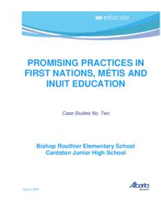 PROMISING PRACTICES IN FIRST NATIONS, MÉTIS AND INUIT EDUCATION Case Studies No. Two