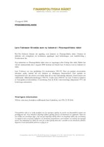 15 augusti 2008 PRESSMEDDELANDE Lars Tobisson föreslås som ny ledamot i Finanspolitiska rådet Per-Ola Eriksson lämnar sitt uppdrag som ledamot av Finanspolitiska rådet. Orsaken är tidsbrist och svårigheter att kom