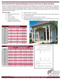 Round Smooth Non-Tapered Fiberglass Column with Tuscan Capital and Base We are committed to preserving the past with authentic, perfectly detailed columns using the latest technology. Our columns are made from specially 