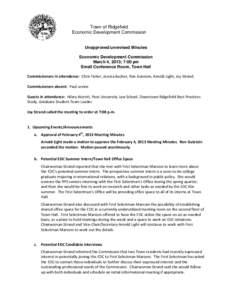 Town of Ridgefield Economic Development Commission Unapproved/unrevised Minutes Economic Development Commission March 4, 2013; 7:00 pm Small Conference Room, Town Hall