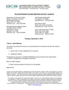 CALIFORNIA BOARD OF OCCUPATIONAL THERAPY 2005 Evergreen Street, Suite 2050, Sacramento, CA[removed]P[removed]F[removed]] | www.bot.ca.gov TELECONFERENCE BOARD MEETING NOTICE & AGENDA Department of Consumer Affa