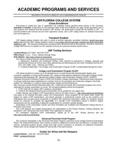 ACADEMIC PROGRAMS AND SERVICES UNIVERSITY OF SOUTH FLORIDAUNDERGRADUATE CATALOG USF/FLORIDA COLLEGE SYSTEM Cross Enrollment Procedures to permit this type of registration are available during specified times p