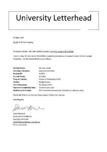 University Letterhead 20 May 2015 To whom it may concern: Enrolment Details — Mr John Smith (Example University Student IDI confirm that Mr John Smith (ID123456) is currently enrolled as a research student at 