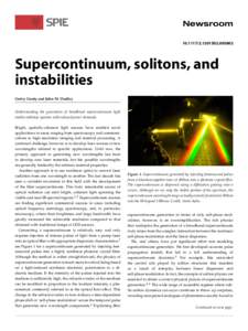 Supercontinuum, solitons, and instabilities Go¨ery Genty and John M. Dudley Understanding the generation of broadband supercontinuum light