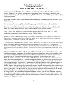 Indiana University Southeast Faculty Senate Minutes March 20, [removed]:45 p.m. MP 127 Members present: Joe Wert, President, Leigh Viner, Jamie Kauffman, Bryan Hall, Chris Bjornson, Doug Barney, Tom Keefe, Uric Dufrene