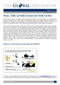 30 September 2011  www.globalspeculator.com.au  WILL THE AUSSIE GOLD SECTOR TANK?  Today  I  want  to  provide  an update  on  the  Australian  gold  sector.  In  the  recent  issue  of  our  