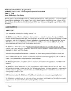 Idaho State Department of Agriculture IDAPA[removed]Rules Governing Manufacture Grade Milk July 22, 2014 John Bilderback, Facilitator Present: Brent Olmstead, Milk Producers of Idaho; Bob Naerebout, Idaho Dairymen’s A