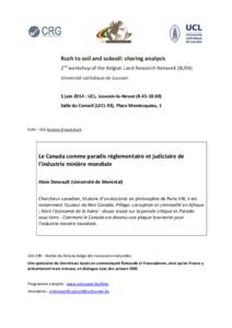 Rush to soil and subsoil: sharing analysis 2nd workshop of the Belgian Land Research Network (BLRN) Université catholique de Louvain 5 juin 2014 : UCL, Louvain-la-Neuve[removed]Salle du Conseil (LECL 93), Place Mon