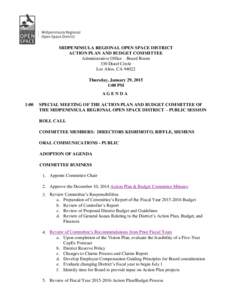 MIDPENINSULA REGIONAL OPEN SPACE DISTRICT ACTION PLAN AND BUDGET COMMITTEE Administrative Office – Board Room 330 Distel Circle Los Altos, CA[removed]Thursday, January 29, 2015