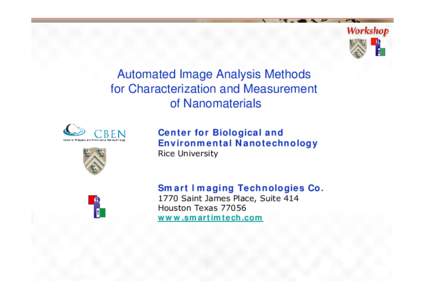 Automated Image Analysis Methods for Characterization and Measurement of Nanomaterials Center for Biological and Environmental Nanotechnology Rice University