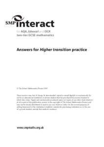 for AQA, Edexcel and OCR two-tier GCSE mathematics Answers for Higher transition practice  © The School Mathematics Project 2007