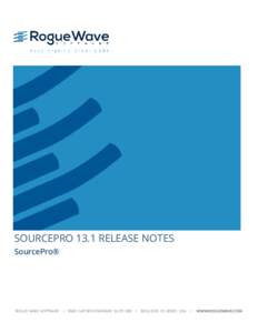 SOURCEPRO 13.1 RELEASE NOTES SourcePro® ROGUE WAVE SOFTWAREFLATIRON PARKWAY, SUITE 200