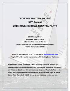 YOU ARE INVITED TO THE 53rd Annual 2015 ROLLINS BOWL REGATTA PARTY 1268 Savoy Street Saturday, May 23, 2015