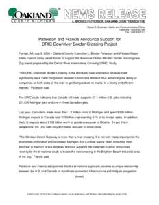 L. BROOKS PATTERSON, OAKLAND COUNTY EXECUTIVE Robert E. Dustman, Media and Communications Officer Telephone • ([removed]Fax • ([removed]Patterson and Francis Announce Support for