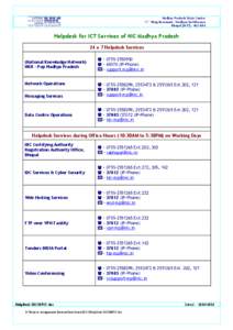 Madhya Pradesh State Centre “C” Wing Basement, Vindhyachal Bhawan Bhopal [M.P] – [removed]Helpdesk for ICT Services of NIC Madhya Pradesh 24 x 7 Helpdesk Services