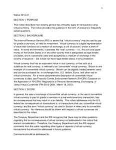 1  Notice[removed]SECTION 1. PURPOSE This notice describes how existing general tax principles apply to transactions using virtual currency. The notice provides this guidance in the form of answers to frequently