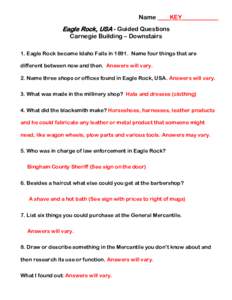 Name ____KEY____________  Eagle Rock, USA - Guided Questions Carnegie Building – Downstairs  1. Eagle Rock became Idaho Falls in[removed]Name four things that are