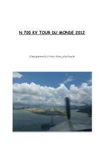 N 700 KV TOUR DU MONDE[removed]Enseignements à tirer d’une jolie boucle Quelles que soient les machines sur lesquelles nous avons plaisir à voler, plus nous nous éloignerons de notre base et plus nous serons amenés 