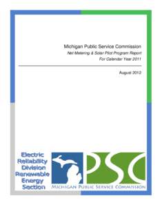 Michigan Public Service Commission Net Metering & Solar Pilot Program Report For Calendar Year 2011 August 2012