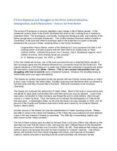 US Development and Struggles in the West, Industrialization,  Immigration, and Urbanization – Dawes Act Newsletter  The arrival of Europeans in America heralded a sea change in life of Native people. In 