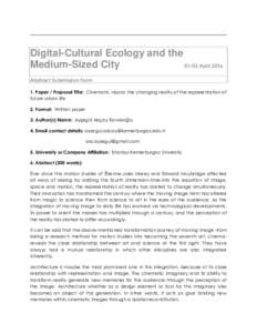 Digital-Cultural Ecology and the Medium-Sized CityApril 2016 Abstract Submission Form 1. Paper / Proposal Title: Cinematic visions: the changing reality of the representation of future urban life