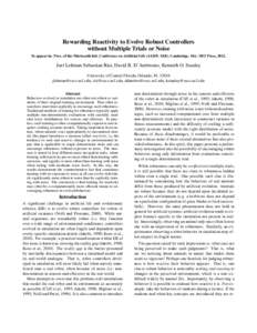 Rewarding Reactivity to Evolve Robust Controllers without Multiple Trials or Noise To appear in: Proc. of the Thirteenth Intl. Conference on Artificial Life (ALIFE XIII). Cambridge, MA: MIT Press, 2012. Joel Lehman Sebas