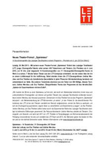 LEIPZIGER TANZTHEATER e.V. – Johannes-R.-Becher-Str. 22 – 04279 Leipzig  Zeichen (inkl. Leerzeichen): 2.660 Presseinformation Neues Theater-Format: „Spielwiese“