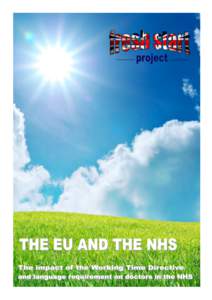 THE EU AND THE NHS The impact of the Working Time Directive and language requirements on doctors in the NHS