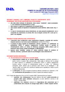 VADEMECUM PER L’USO: POMPE DI CALORE AD ALTA EFFICIENZA (Art.1, comma 347 della legge finanziariaaggiornato al 28 giugnoREQUISITI GENERALI CHE L’IMMOBILE OGGETTO D’INTERVENTO DEVE