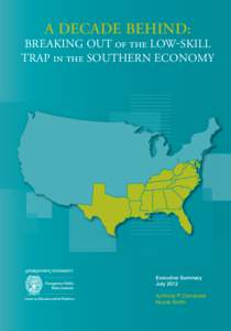 A DECADE BEHIND:  Breaking out of the Low-Skill Trap in the Southern Economy  Executive Summary