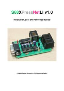 S88XPressNetLI v1.0 Installation, user and reference manual © 2008 KDesign Electronics, PCB design by RoSoft  Table of contents