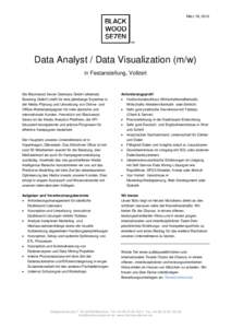 März 18, 2016  Data Analyst / Data Visualization (m/w) in Festanstellung, Vollzeit  Die Blackwood Seven Germany GmbH (ehemals