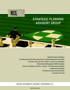 STRATEGIC PLANNING ADVISORY GROUP Capital Formation Strategies Consulting and Expert Witness Services on Disputes Relating to Real Estate Corporate, Business Unit, Portfolio, or Asset Level Strategies